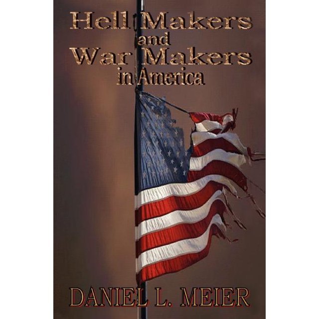 hell makers and war makers in america 9781456518998 00604ceb d794 4476 9ab6 6efa722217a2 1.568b1696603ce1e08d8699de59615ba8 hell makers and war makers in america 9781456518998 00604ceb d794 4476 9ab6 6efa722217a2 1.568b1696603ce1e08d8699de59615ba8